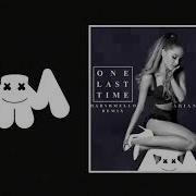 Ariana Grande One Last Time Marshmello Remix