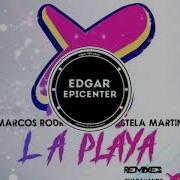 La Playa Feat Estela Martin Dj Alex Remix Marcos Rodriguez