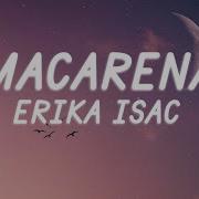 Macarena Erika Isac Versuri