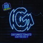 Dafunkeetomato Can You Dig It