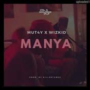 Mut4Y Manya Ft Wizkid Official Audio 2017 Mut4Y