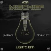 Atf Mischief Lights Off Feat John Doe Big Spliff