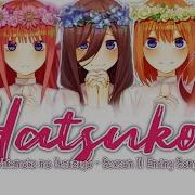 5 Toubun No Hanayome Season 2 Ending Song Full Hatsukoi By Nakanoke No Itsutsugo