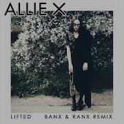 Allie X Lifted Banx Ranx Remix