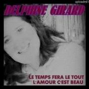 Delphine Giard Le Temps Fera Le Tout L Amour C Est Beau