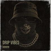 Drip Vibes