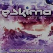 Eskimo Can You Pick Me Up