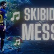 Skibidi Messi