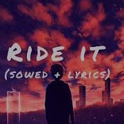 Ride It Jay Sean Slowed