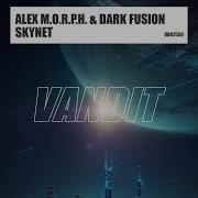 Alex M O R P H Dark Fusion Skynet