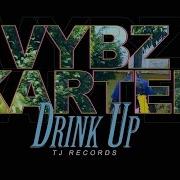 Vybz Kartel Drink Up Vybzkartelradio