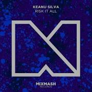 Risk It All Radio Edit Keanu Silva