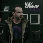 Nothing Else Matters Max Graham