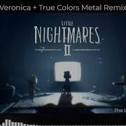 Little Nightmares 2 Veronica True Colors Metal Remix