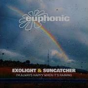 Exolight I M Always Happy When It S Raining Radio Edit