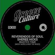 Reverendos Of Soul Sheree Hicks Micky More Andy Tee Wasted Time Micky More Andy Tee Extended Mix