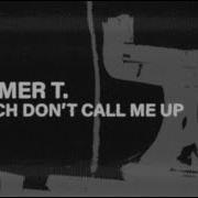 Bitch Don T Call Me Up Romer T