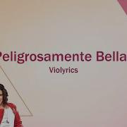 Violetta Peligrosamente Bellas Lyrics