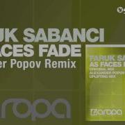 As Faces Fade Alexander Popov Remix Faruk Sabanci