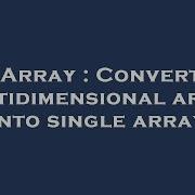 Array Convert Multidimensional Array Into Single Array Hey Delphi