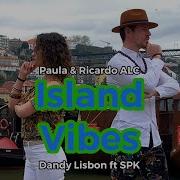 Dandylisbon Islands Vibes Feat Spk