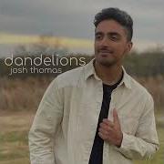 Dandelions Full Christian Rewrite By Josh Thomas Josh Thomas