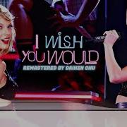 Taylor Swift I Wish You World