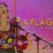 Hosila Rahimova Aylagach Хосила Рахимова Айлагач