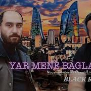 Vuqar Bileceri Orxan Lokbatanli Yar Mene Baglanma 2023 Remix Black Region