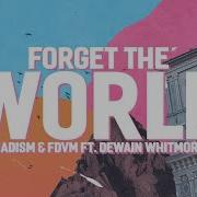 Madism Fdvm Forget The World