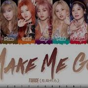 Make Me Go Twice
