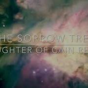 The Sorrow Tree The Daughters Of Cain Remix