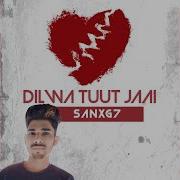 Sanxg7 Dilwa Tuut Jaai