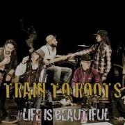 Life Is Beautiful Jamaram Train To Roots