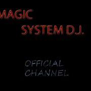 Magic System Dj I Wanna Touch Your Body Now Remix