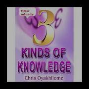 3 Kinds Of Knowledge Pastor Chris Oyakhilome