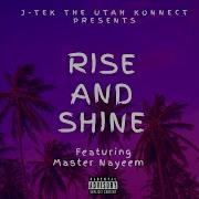 J Tek The Utah Konnect Rise And Shine Feat Master Nayeem