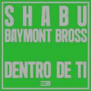 Baymont Bross Dentro De Ti