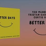 Better Days Extended Mix Curtis Richa Teo Mandrelli Tristan Carmichael