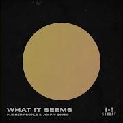 What It Seems Extended Mix Rubber People Jonny Sonic