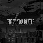 Treat You Better Shawn Mendes Speed Up