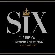 Six The Musical Ex Wives From The Studio Cast Recording Six