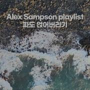 Playlist Alex Sampson Playlist 파도 얹어버리기 Danielwook