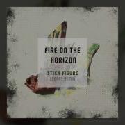 Fire On The Horizon Labrat Remix Stick Figure
