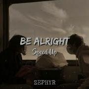 Be Alright Speed Up Tiktok Version Zephyr