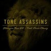 Tone Assassins Stronger Than All Feat Chris Clancy