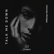 Onepix Talk Me Down