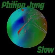 Philipp Jung Slow