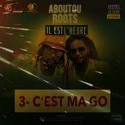 C Est Ma Go Aboutou Roots Officiel