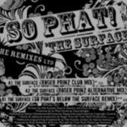 The Surface So Phat S Below The Surface Remix So Phat